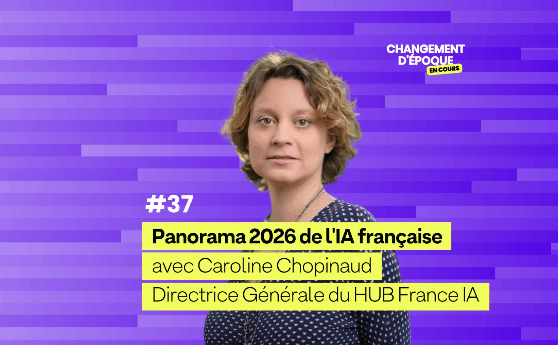 Le panorama 2026 de l'IA française, avec Caroline Chopinaud (Hub France IA) - Épisode 37