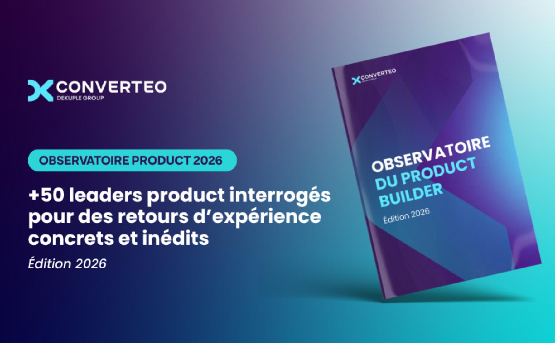Observatoire Product Building : le guide 2026 pour repenser votre organisation produit