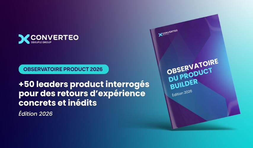 Observatoire Product Building : le guide 2026 pour repenser votre organisation produit