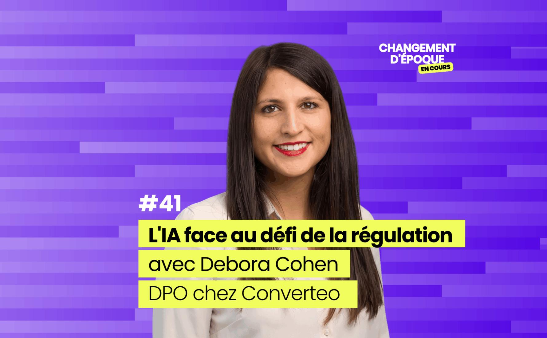 L'IA face au défi de la régulation, avec Debora Cohen, experte en conformité chez Converteo